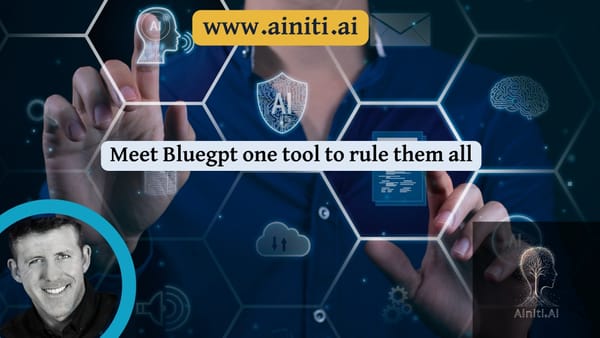 Meet Bluegpt one tool to rule them all